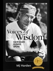 Voices of Wisdom Hawaiian Elders Speak MJ Harden