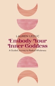 Embody Your Inner Goddess Lauren Leduc