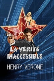 La vérité inaccessible Henry VERONE