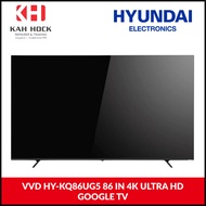 VVD HY-KQ86UG5 86 IN 4K ULTRA HD GOOGLE TV