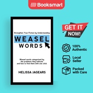 Strengthen Your Fiction by Understanding Weasel Words: Weasel words categorized by the problems they