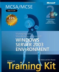 MCSA/MCSE Self-Paced Training Kit (Exam 70-290): Managing and Maintaining a Microsoft Windows Server 2003 Environment, 2/e (Hardcover)