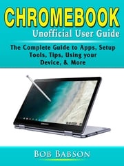 Chromebook Unofficial User Guide Bob Babson