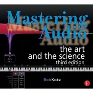 Mastering Audio : The Art and the Science by Bob Katz (UK edition, paperback)