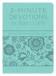 3-Minute Devotions for Teen Girls Compiled by Barbour Staff