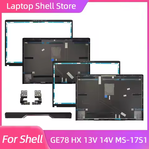 New For Raider GE78 HX 13V GE78 HX 14V MS-17S1 17S2 LCD Back Cover/Front Bezel/Hinges/Hinge Cover La