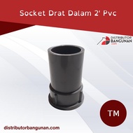 TM Pvc Inner Thread Socket size 2' and 3'