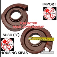 SU80 Housing Impeller Rumah keongan kipas mesin pompa air alkon irigasi sawah 3 inch inci