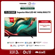 [Free Soundbar]Toshiba TV 75Z870MP ทีวี 75 นิ้ว Mini-LED 144Hz 4K Ultra HD HDR10+ Far Field Voice control smart tv