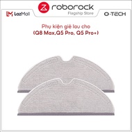 Phụ kiện giẻ lau cho Robot hút bụi Roborock | Model Q8 Max Q5 Pro Q5 Pro+