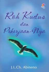 Roh Kudus dan PekerjaanNya. CH Abineno