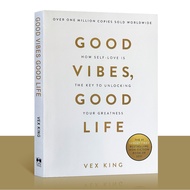 Good Vibes Good Life: How Self Love Is The Key To Unlocking Your Greatness By Vex King Happiness Sel