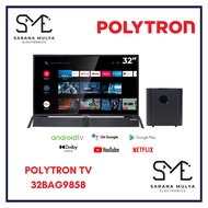 POLYTRON ANDROID TV 32BAG9858 - 32INCH ANDROID TV + SUBWOOFER SPEAKER