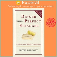Dinner with a Perfect Stranger : An Invitation Worth Considering by David Gregory (US edition, paperback)