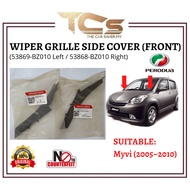 PERODUA MYVI WIPER GRILLE SIDE COVER FRT-53869-BZ010 / 53868-BZ010
