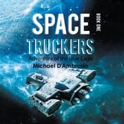 Space Truckers: Adventures of the Blue Eagle Michael D'Ambrosio