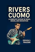 Rivers Cuomo: A Complete History of Music, Genius, and Redemption