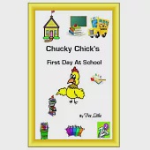Chucky Chick’s First Day at School