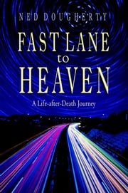 Fast Lane to Heaven Ned Dougherty