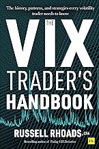 The VIX Trader's Handbook: The history, patterns, and strategies every volatility trader needs to kn