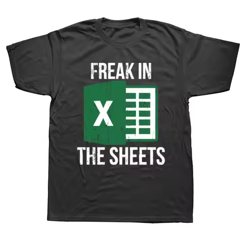 Freak in The Sheets 100% Cotton Men and Women Soft Fashion T-Shirt Excel Spreadsheets Wfh Work From