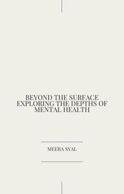 Beyond the Surface Exploring the Depths of Mental Health Meera Syal