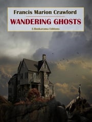 Wandering Ghosts Francis Marion Crawford