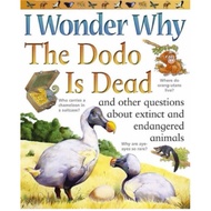 Book I Wonder Why the Dodo Is Dead: And Other Questions About Extinct and Endangered Animals (I Wond
