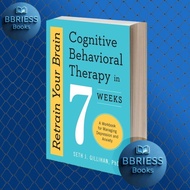 Retrain Your Brain Cognitive Behavior Therapy in 7 Weeks