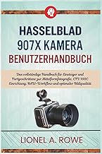 Hasselblad 907X Kamera-Benutzerhandbuch: Das vollständige Handbuch für Einsteiger und Fortgeschritte