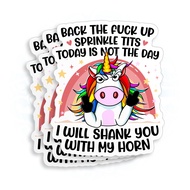 (3Pcs) Unicorn Back The Fuck Up Sprinkle Tits Today Is Not The Day Sticker 2" I Will Shank You With 