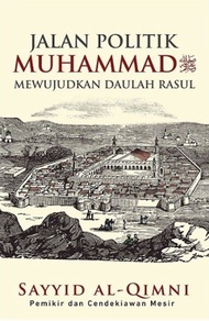 JALAN POLITIK MUHAMMAD SAW MEWUJUDKAN DAULAH RASUL