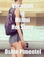 Vacation In Miami Hot Story Oshin Pimentel