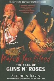 Watch You Bleed : The Saga of Guns N' Roses by Stephen Davis (US edition, paperback)