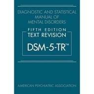 Diagnostic and Statistical Manual of Mental Disorders, Text Revision Dsm-5-tr