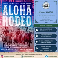 Aloha Rodeo: Three Hawaiian Cowboys, The World's Greatest Rodeo [David Wolman, Julian Smith]