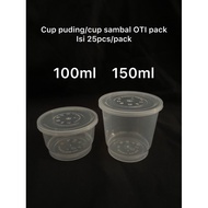 CUP PUDING/CUP SAMBAL OTI PACK 100/150ML 25PCS