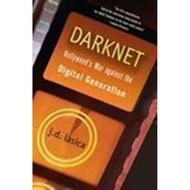 Darknet: Hollywoods WAR AGAINST THE DIGITAL GENERA/J D LASICA [Sanmin Online Bookstore]