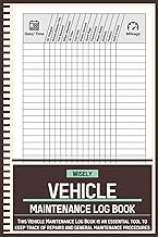 Vehicle Maintenance Log Book: Car Repair Journal, Track Maintenance, Repairs, Fuel, Oil, Miles, Tire