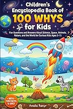 Children's Encyclopedia Book of 100 Whys for Kids: Building the Ultimate Brain with Fascinating Ques