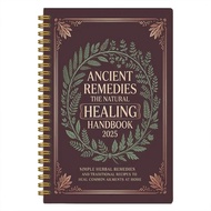 Ancient Remedies The Natural Healing Handbook 2025 Spiral‑Bound Book Simple Herbal Remedies Home Hea