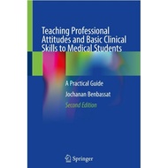 [9A012] Teaching Professional Attitudes and Basic Clinical Skills to Medical Students-A Practical Gu
