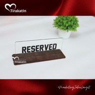Tirakatin - Acrylic Table Reserved Sign | Elegant Cafe & Restaurant Reserved Sign