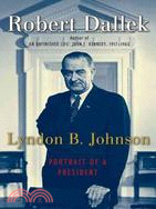 76125.Lyndon B. Johnson ─ Portrait Of A President