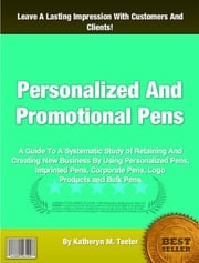 Personalized And Promotional Pens Katheryn M. Teeter