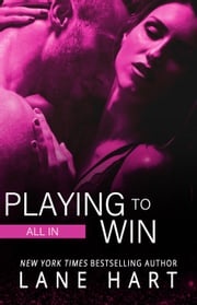 All In: Playing to Win Lane Hart