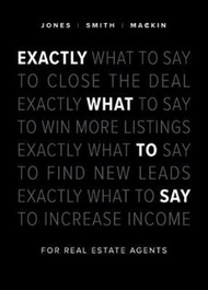 Exactly What to Say : For Real Estate Agents by Phil M Jones (paperback)