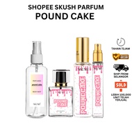 [ SKUSH PARFUM ] POUND CAKE High Quality Perfume Women MInyak Wangi Wanita Pewangi Badan Grade Parfu