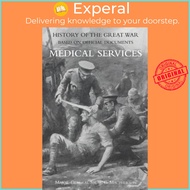 Medical (Campaign) Services Vol 4(official History of the Grea by General Sir W G MacPherson & Major