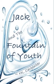 Jack and The Fountain of Youth HL Carpenter
